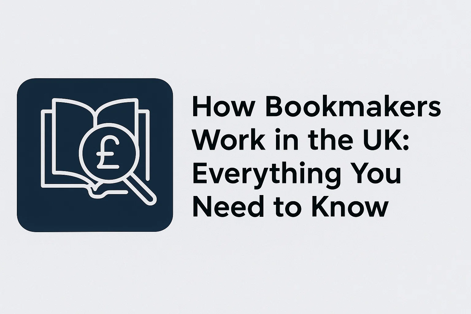 How Bookmakers Work in the UK: Everything You Need to Know